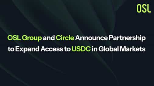 OSL Group and Circle Announce Partnership to Expand Access to USDC in Global Markets